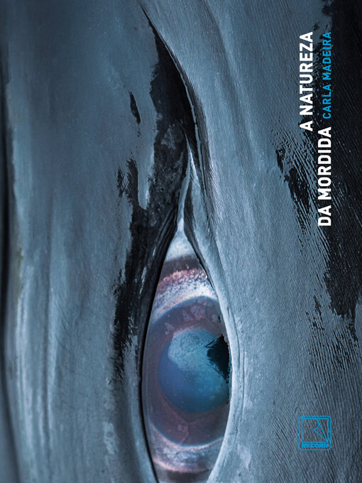 Title details for A natureza da mordida by Carla Madeira - Available